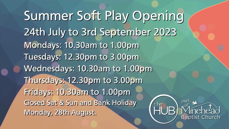 The Hub Summer Soft Play Opening. 24th July to 3rd September 2023. Mondays: 10.30am to 1.00pm. Tuesdays: 12.30pm to 3.00pm. Wednesdays: 10.30am to 1.00pm. Thursdays: 12.30pm to 3.00pm. Fridays: 10.30am to 1.00pm. Closed Sat & Sun and Bank Holiday, Monday, 28th August.